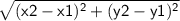 \sf \sqrt{(x2-x1)^2 + (y2-y1)^2}